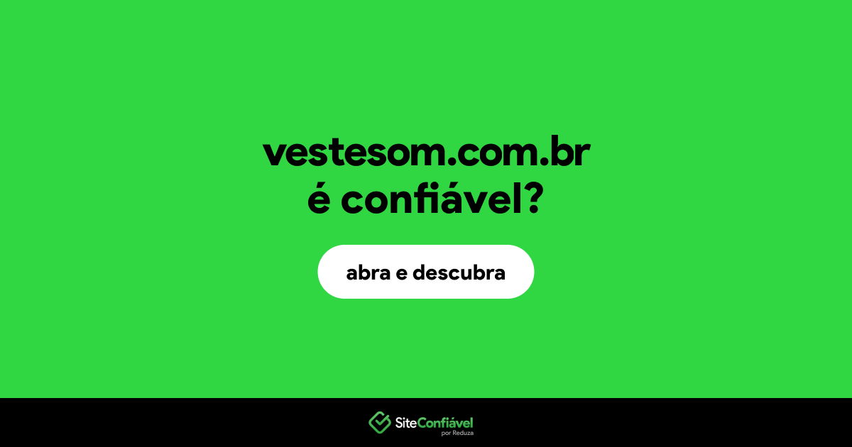 O site vestesom.com.br é confiável?