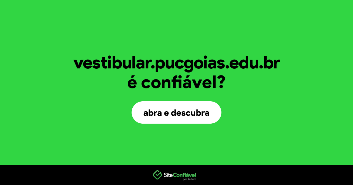 O site vestibular.pucgoias.edu.br é confiável?