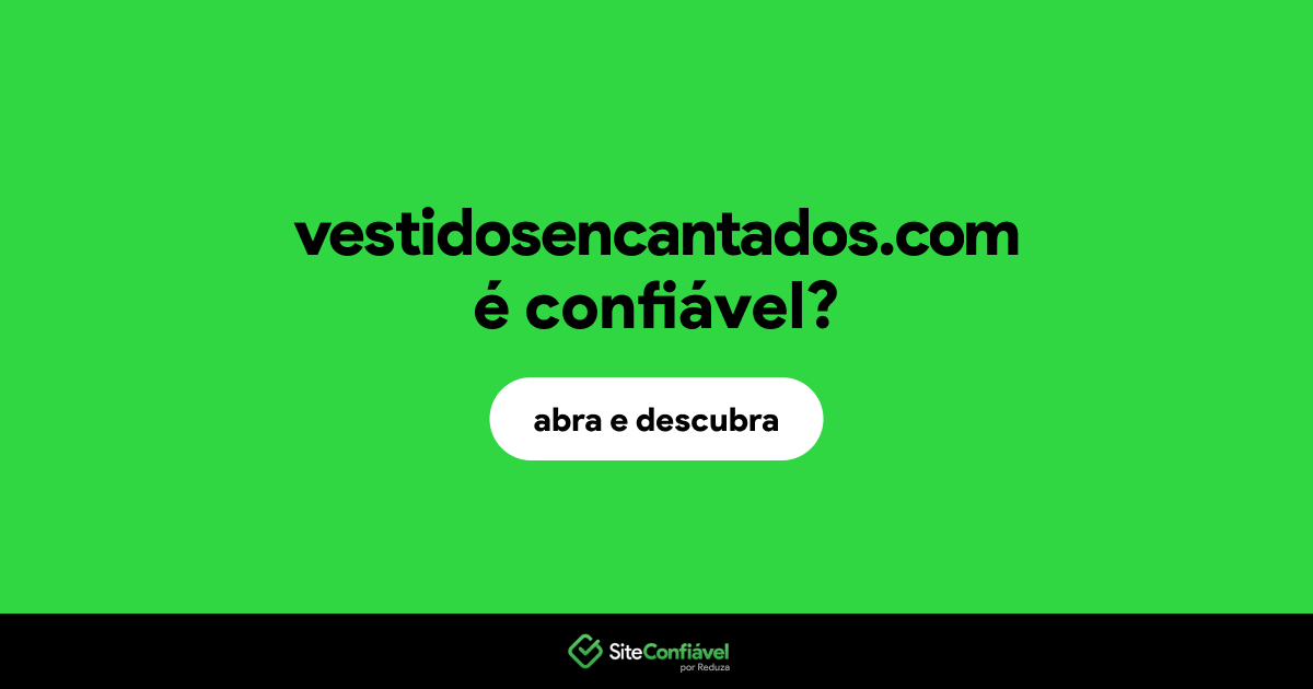 O site vestidosencantados.com é confiável?