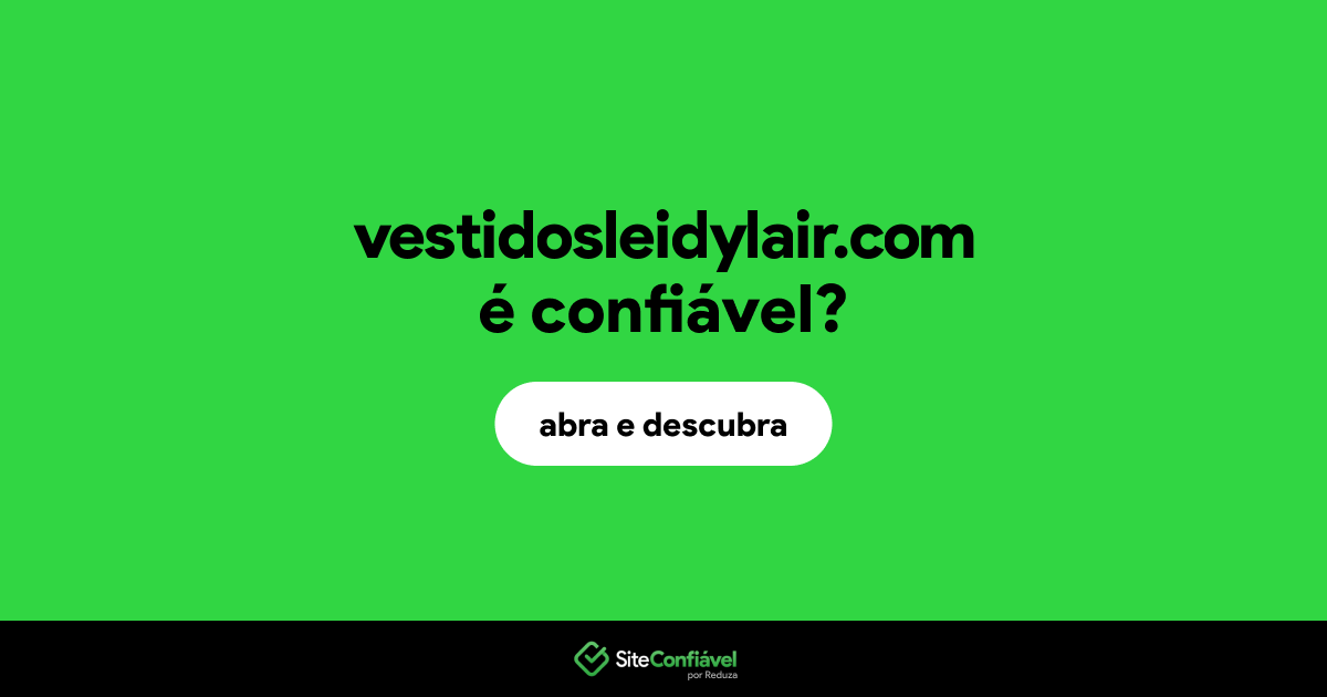 O site vestidosleidylair.com é confiável?