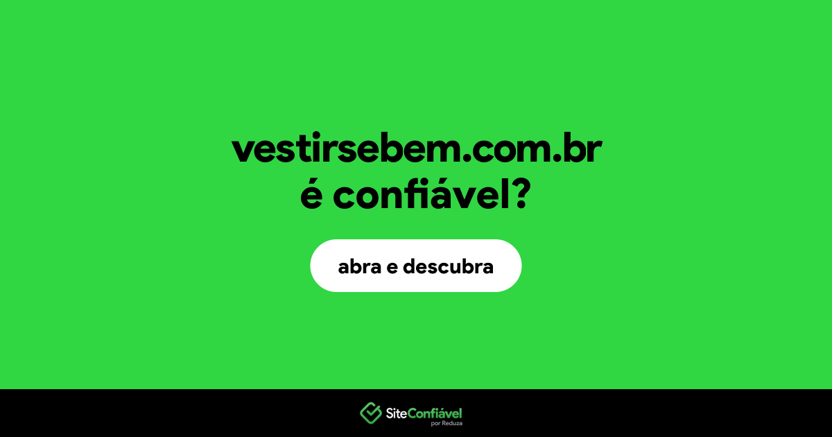 O site vestirsebem.com.br é confiável?