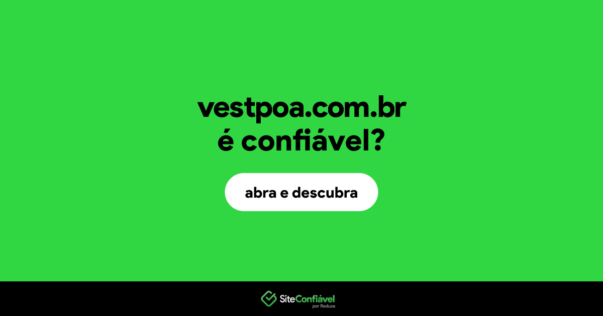 O site vestpoa.com.br é confiável?