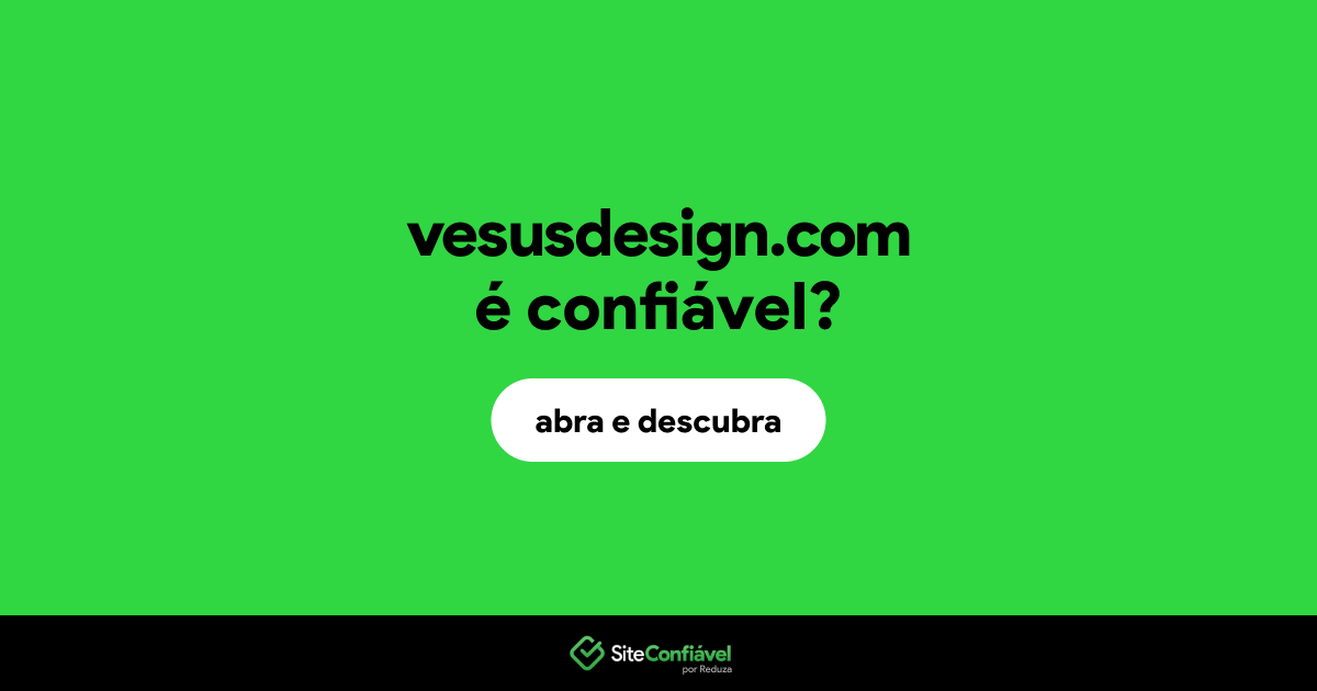 O site vesusdesign.com é confiável?