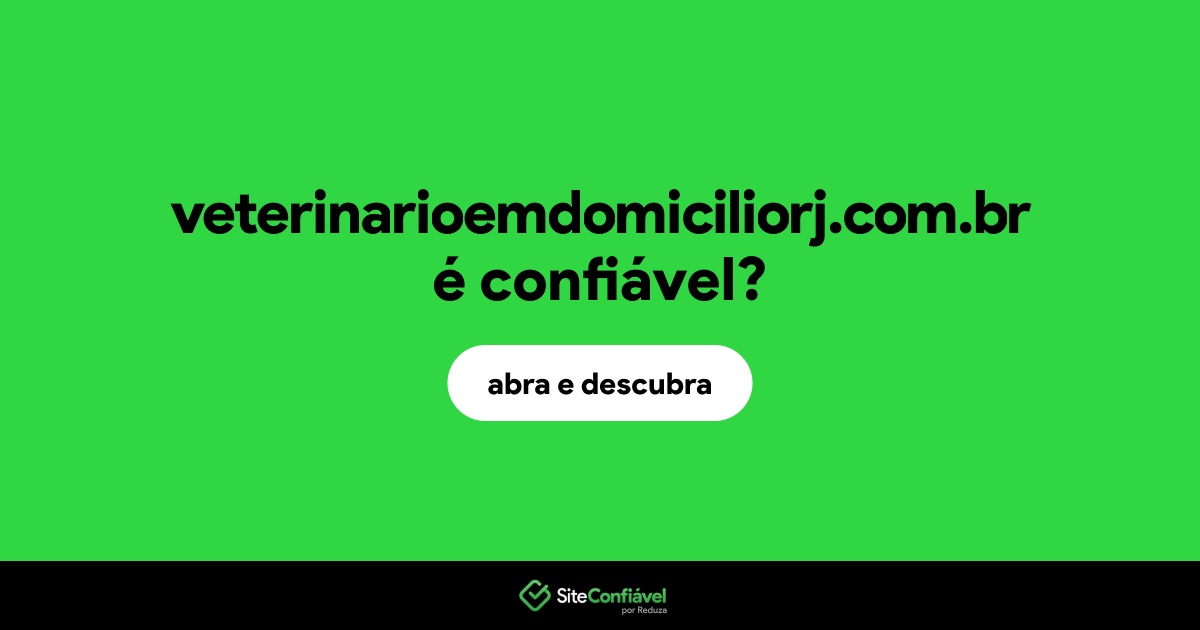 O site veterinarioemdomiciliorj.com.br é confiável?