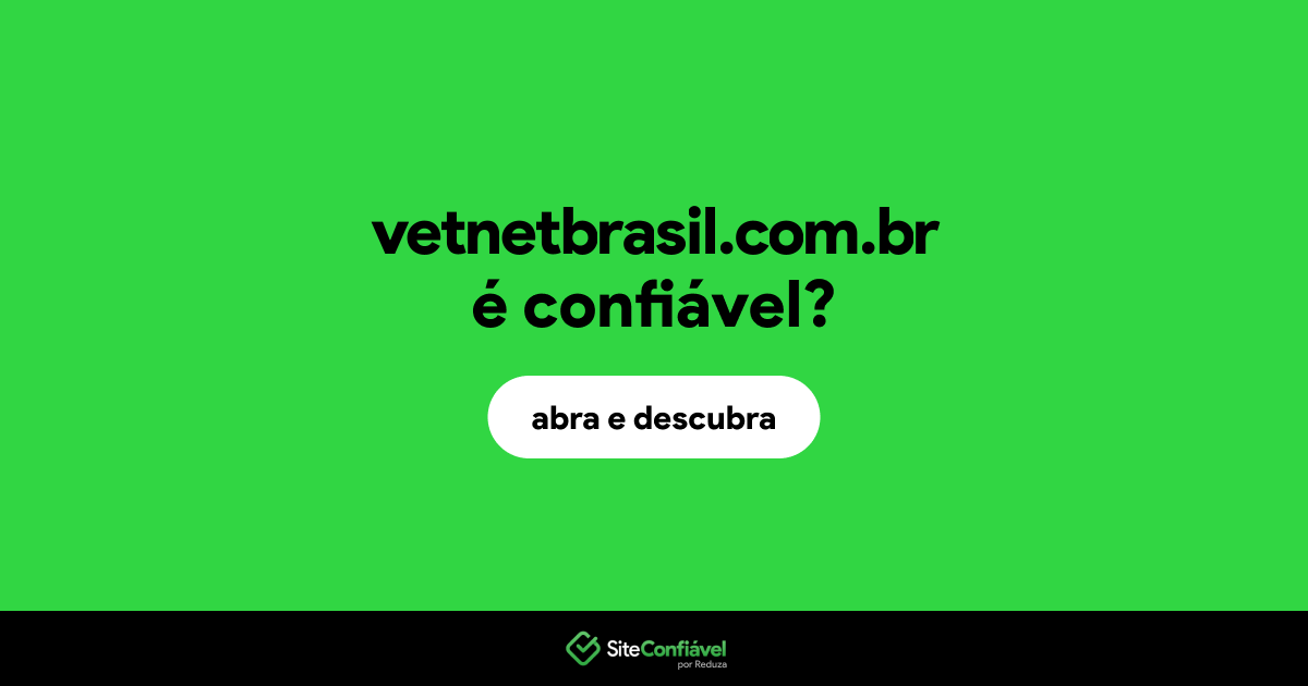 O site vetnetbrasil.com.br é confiável?