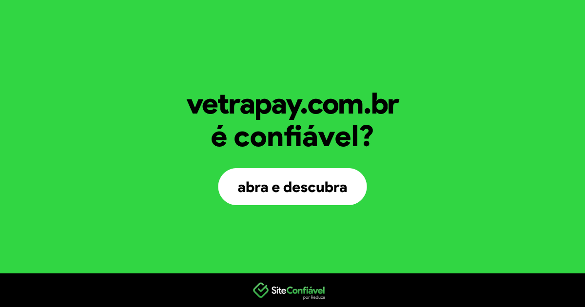 O site vetrapay.com.br é confiável?