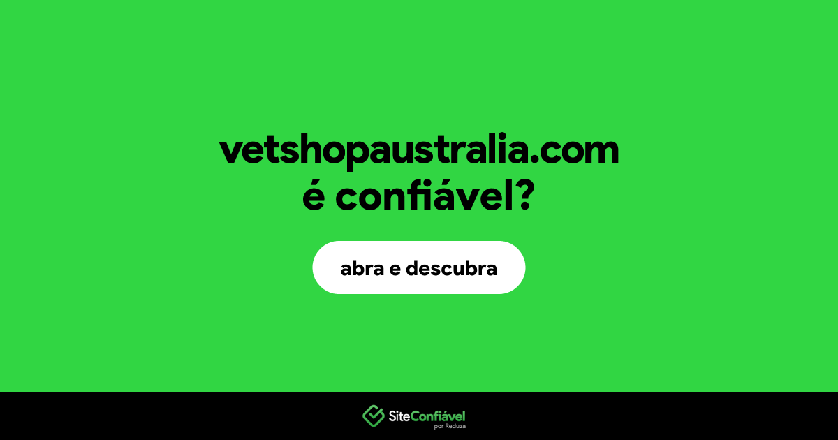 O site vetshopaustralia.com é confiável?