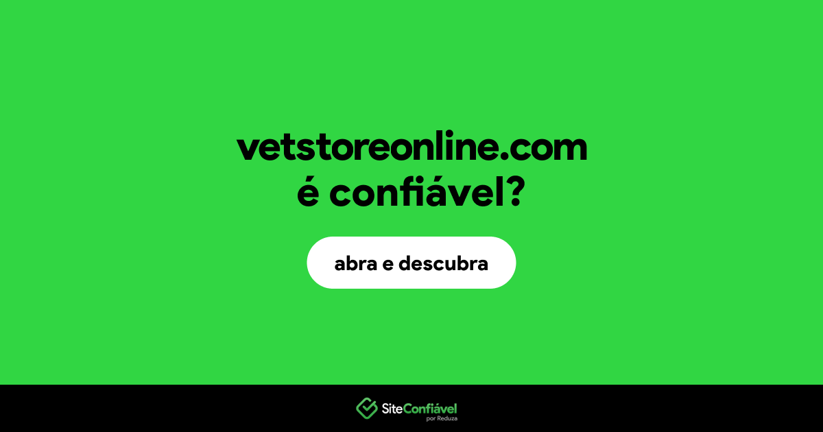 O site vetstoreonline.com é confiável?