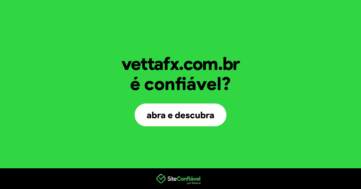 O site vettafx.com.br é confiável?