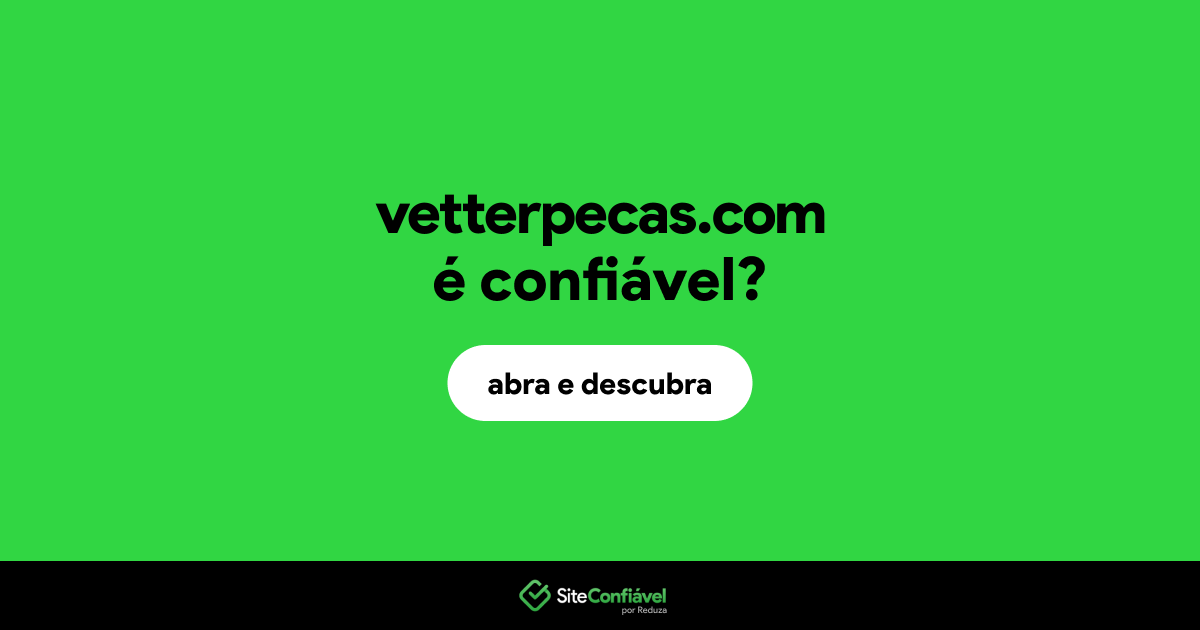 O site vetterpecas.com é confiável?