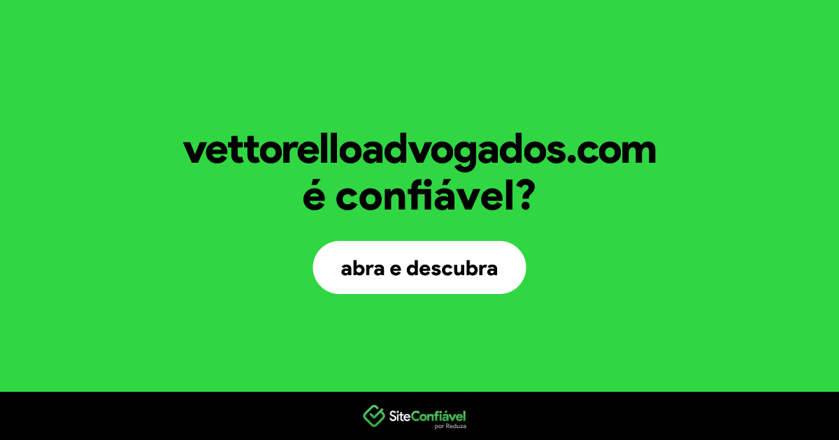 O site vettorelloadvogados.com é confiável?