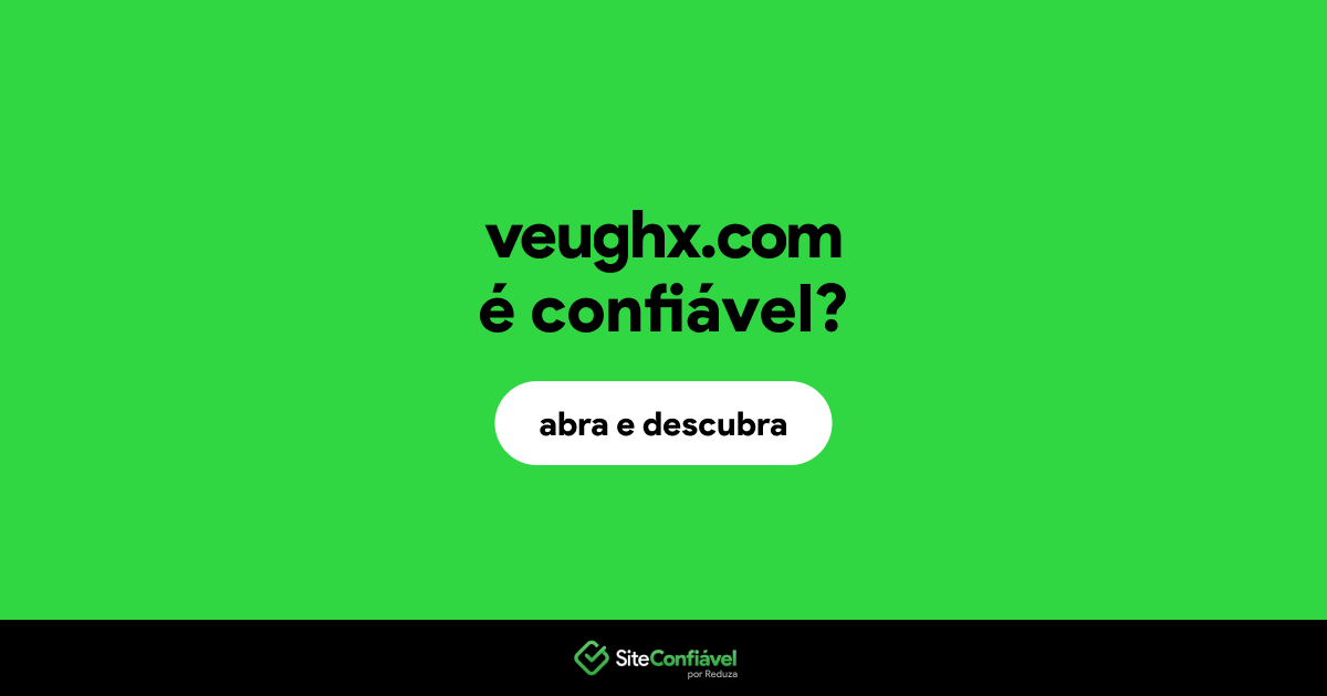 O site veughx.com é confiável?