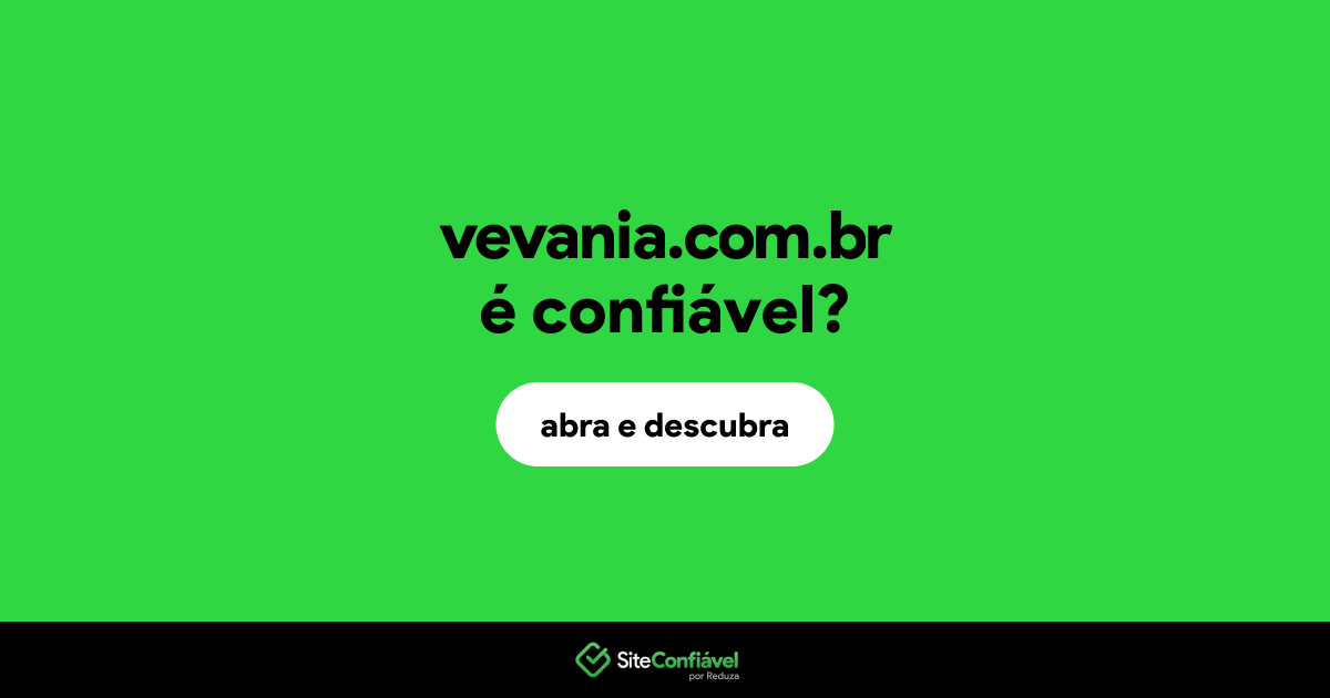 O site vevania.com.br é confiável?