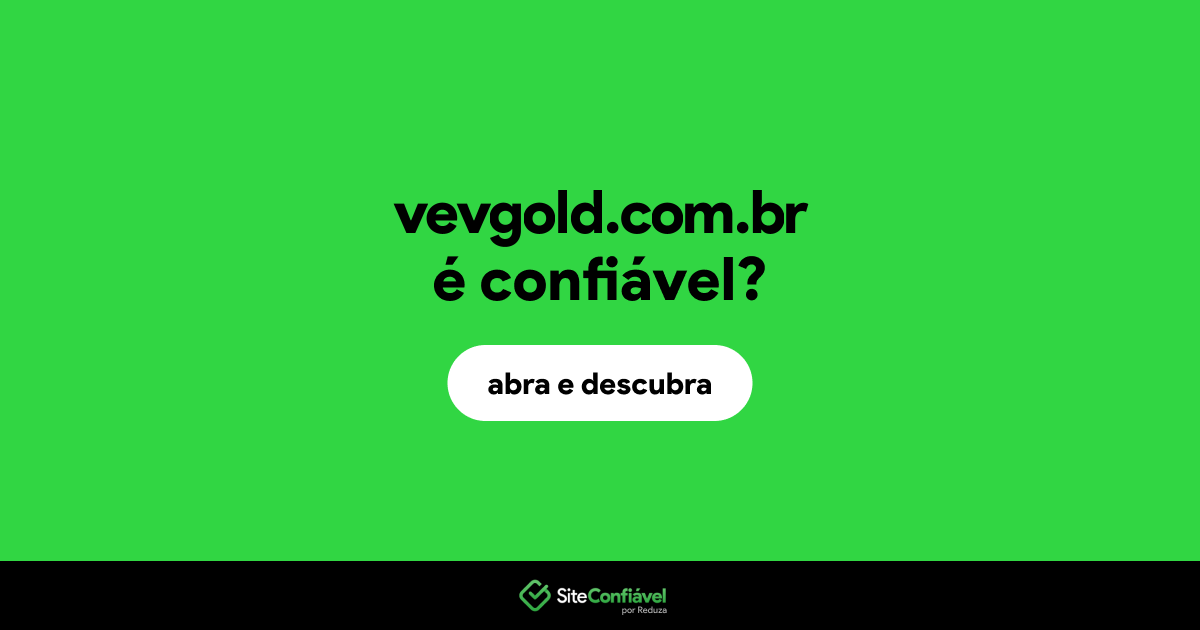O site vevgold.com.br é confiável?