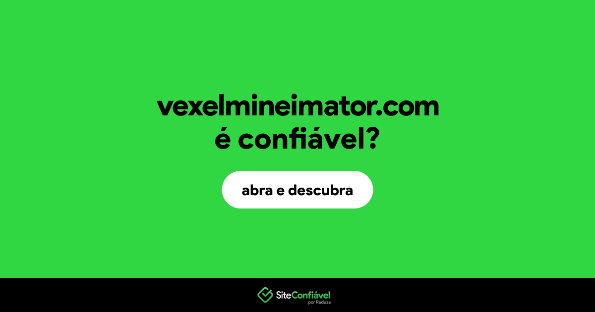 O site vexelmineimator.com é confiável?
