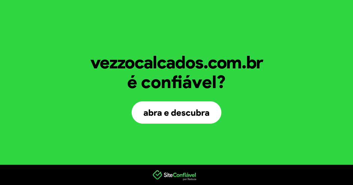 O site vezzocalcados.com.br é confiável?