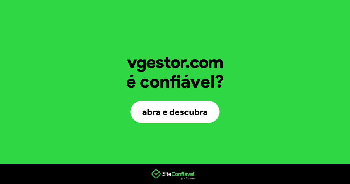 O site vgestor.com é confiável?
