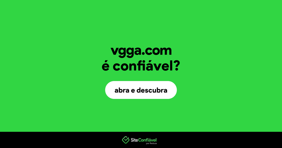 O site vgga.com é confiável?