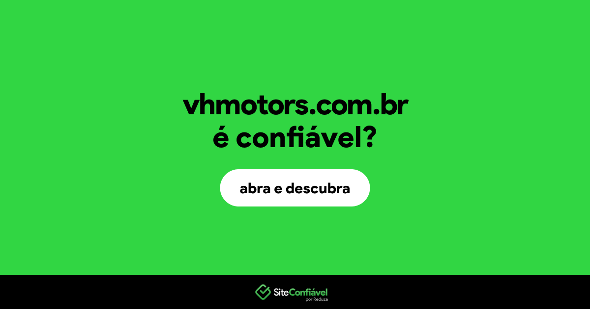 O site vhmotors.com.br é confiável?
