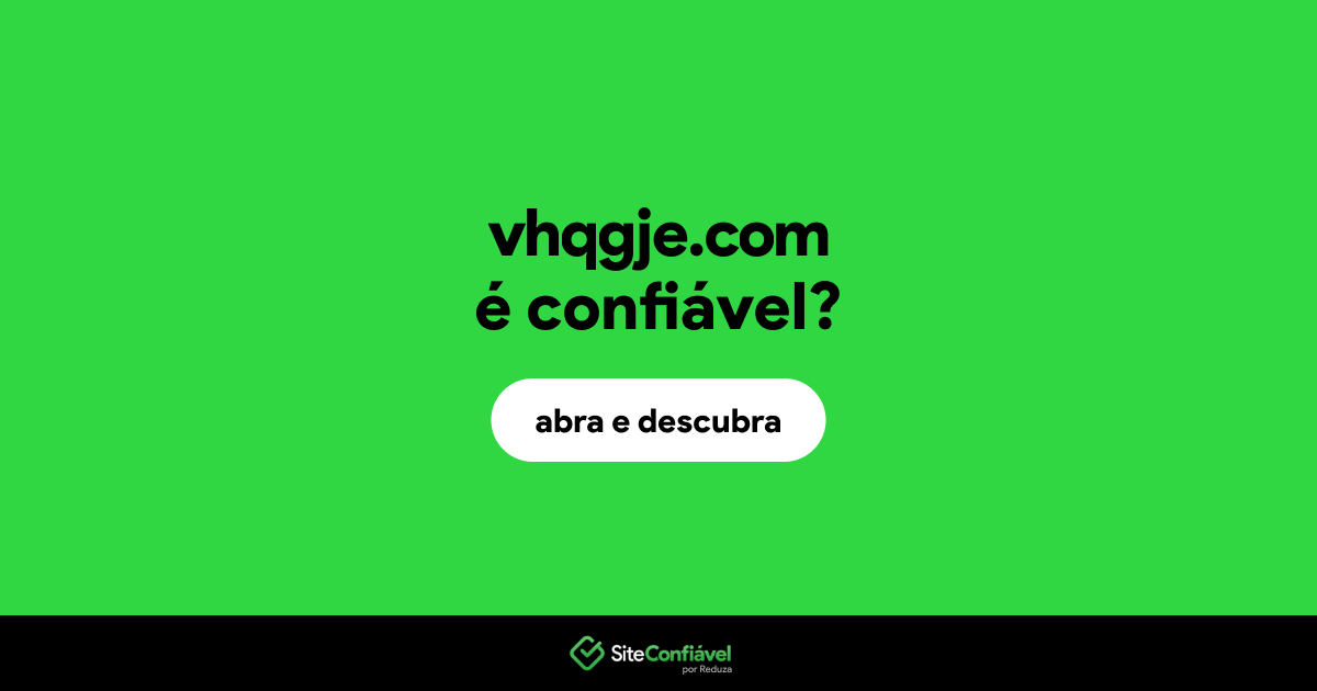 O site vhqgje.com é confiável?