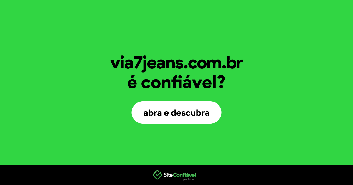 O site via7jeans.com.br é confiável?