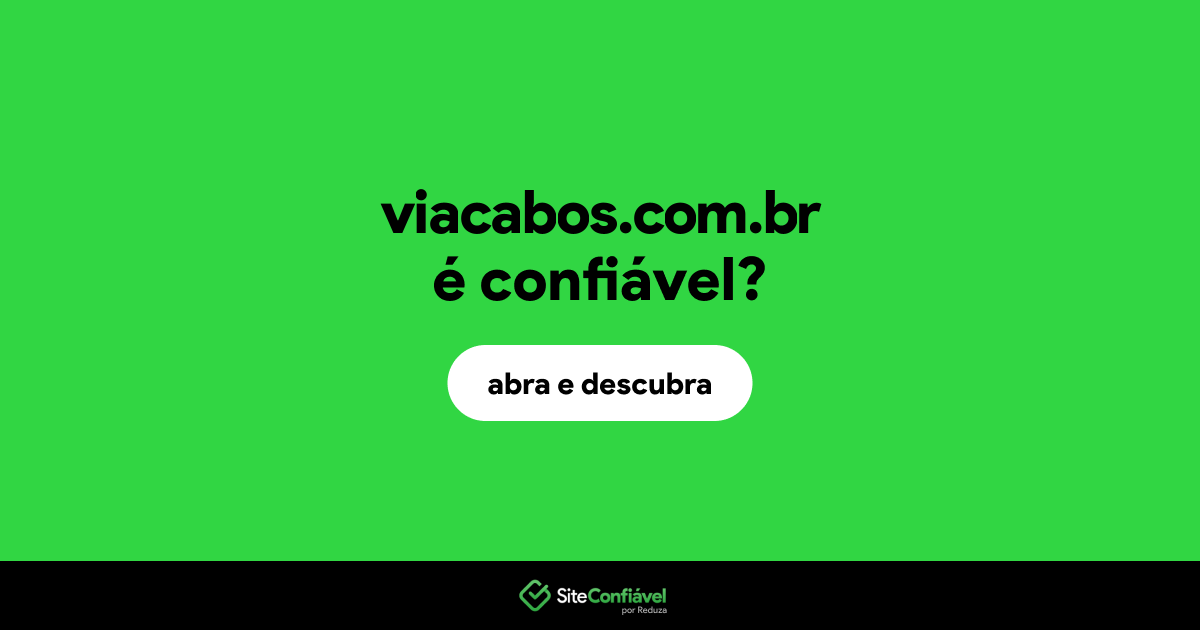 O site viacabos.com.br é confiável?