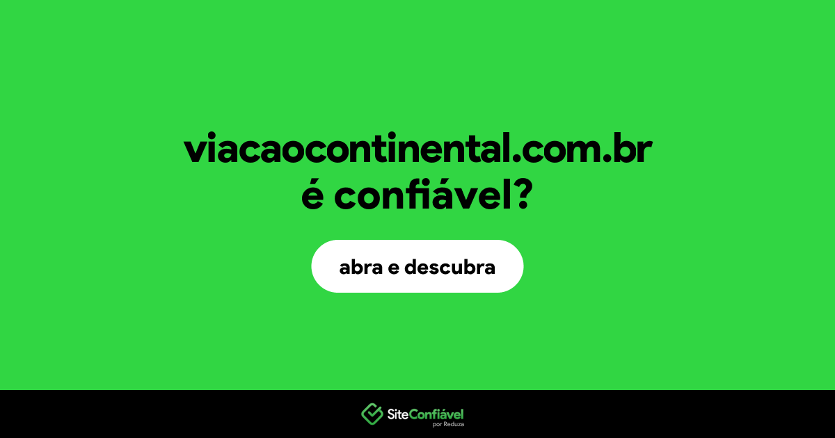 O site viacaocontinental.com.br é confiável?