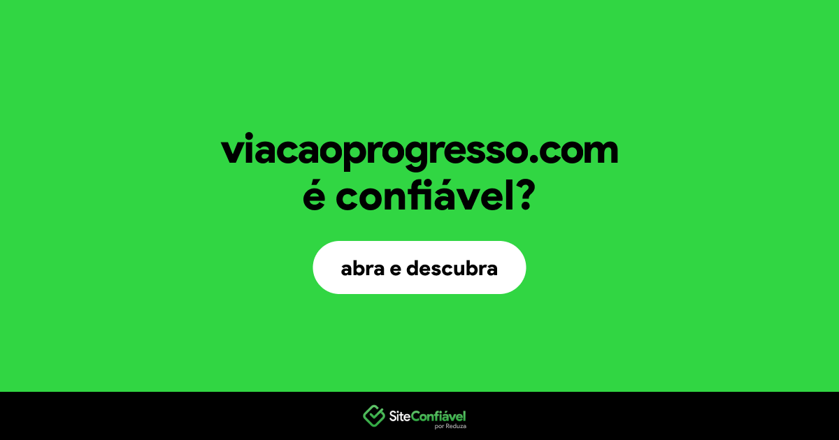 O site viacaoprogresso.com é confiável?