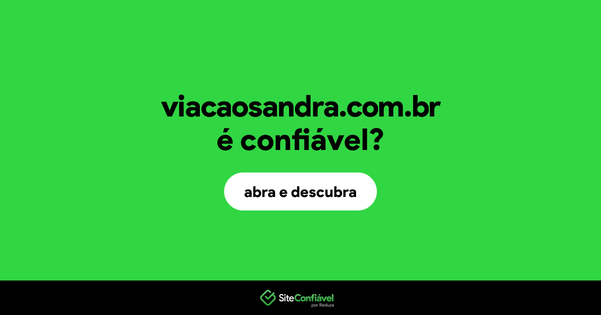 O site viacaosandra.com.br é confiável?