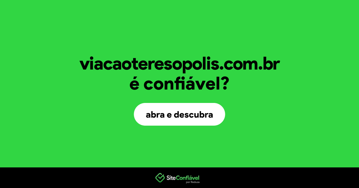 O site viacaoteresopolis.com.br é confiável?