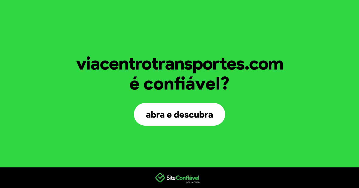 O site viacentrotransportes.com é confiável?