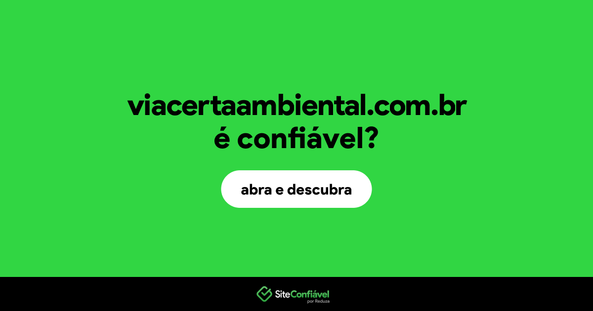 O site viacertaambiental.com.br é confiável?
