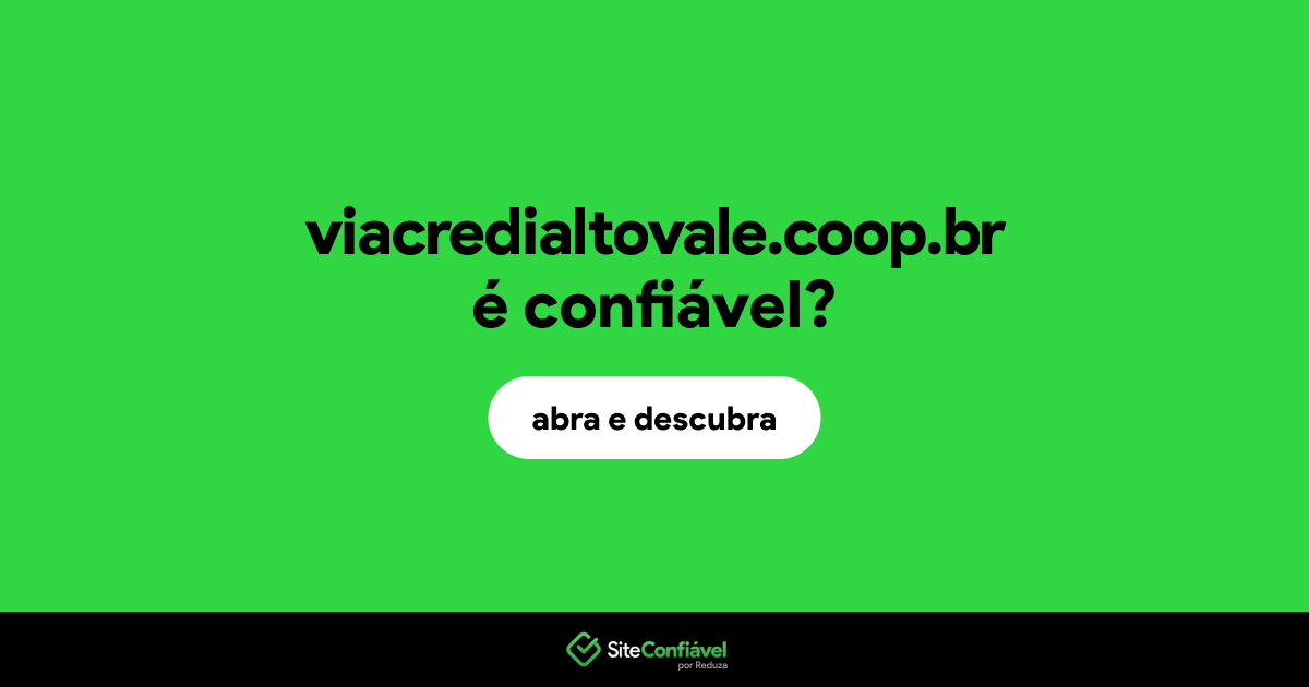 O site viacredialtovale.coop.br é confiável?