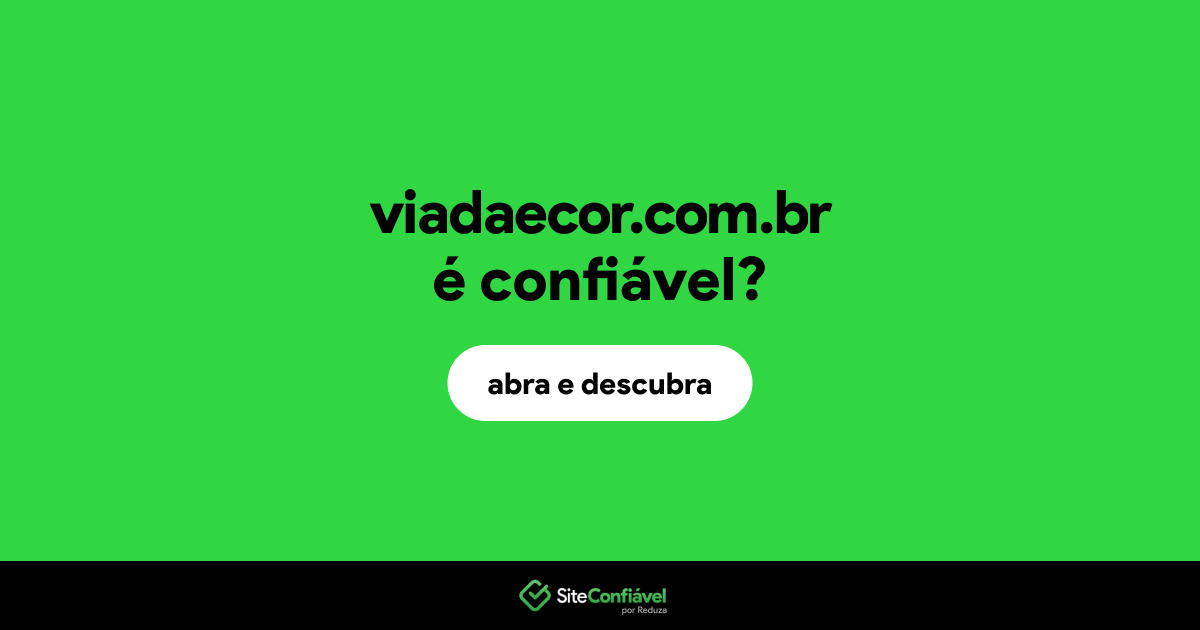 O site viadaecor.com.br é confiável?