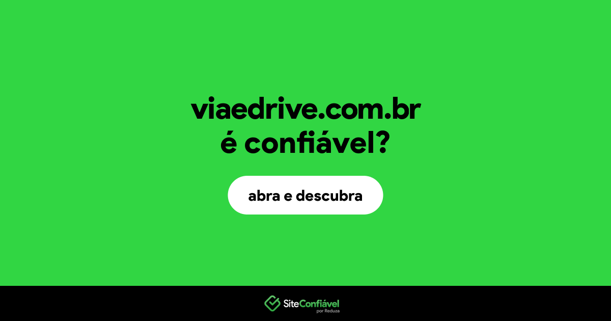O site viaedrive.com.br é confiável?