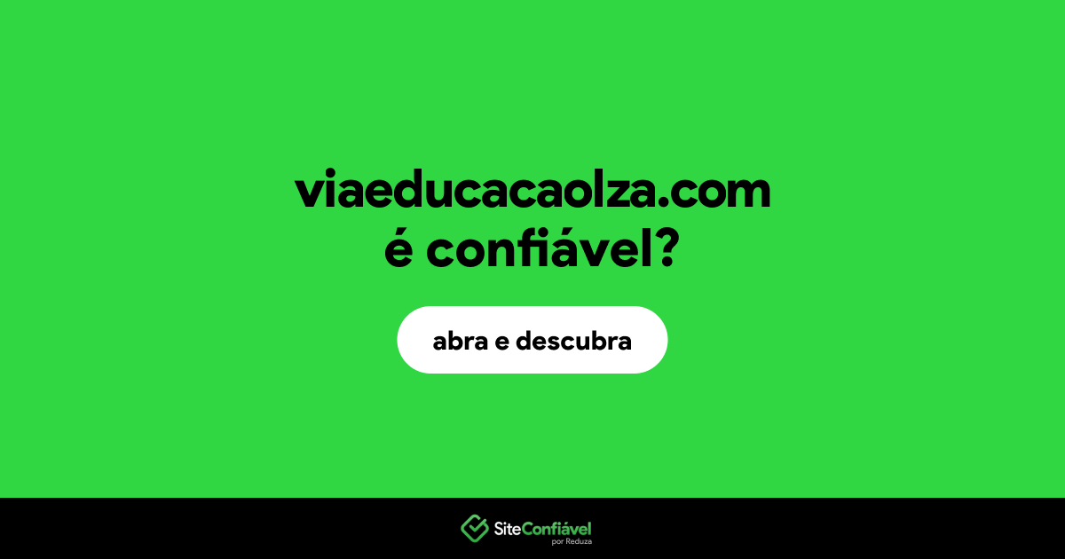 O site viaeducacaolza.com é confiável?