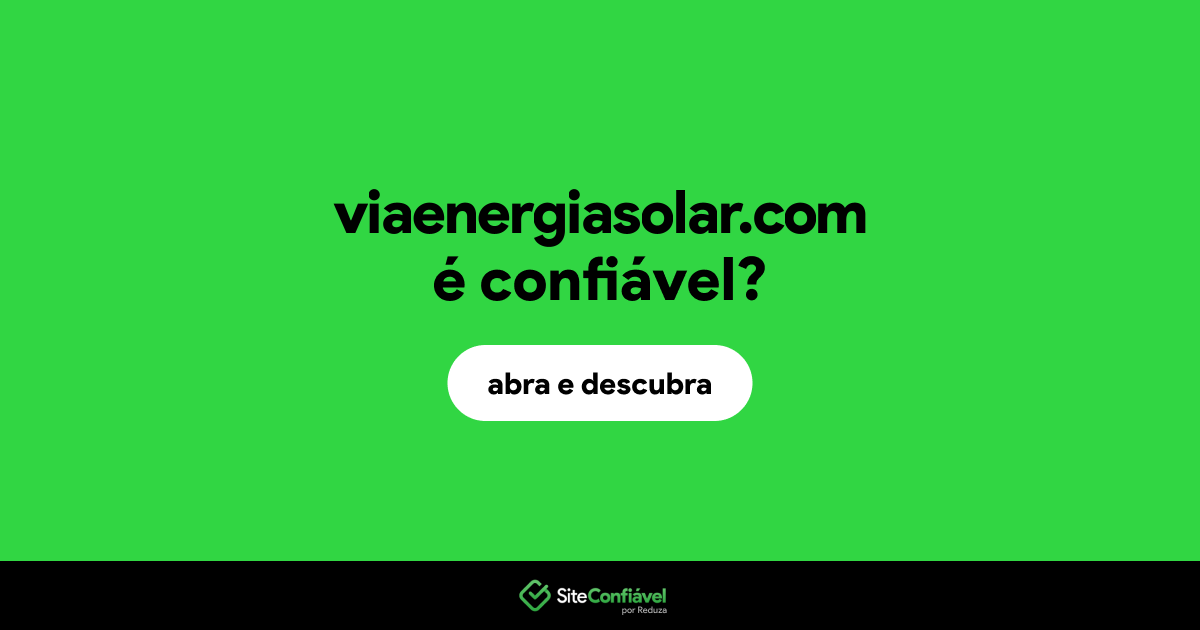 O site viaenergiasolar.com é confiável?