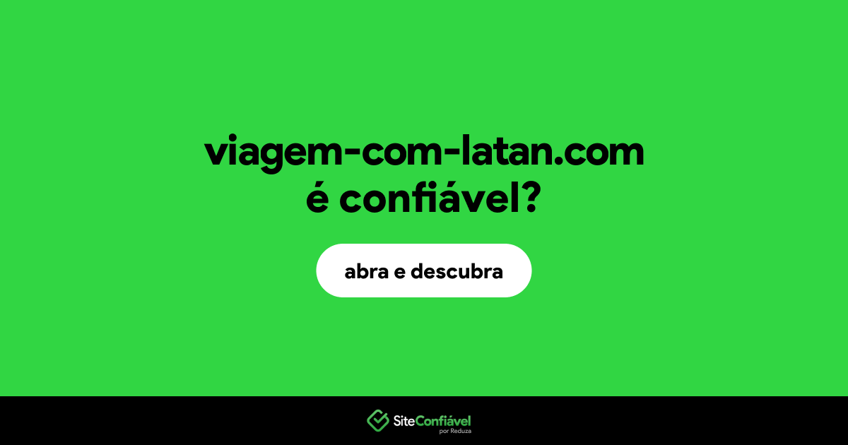 O site viagem-com-latan.com é confiável?