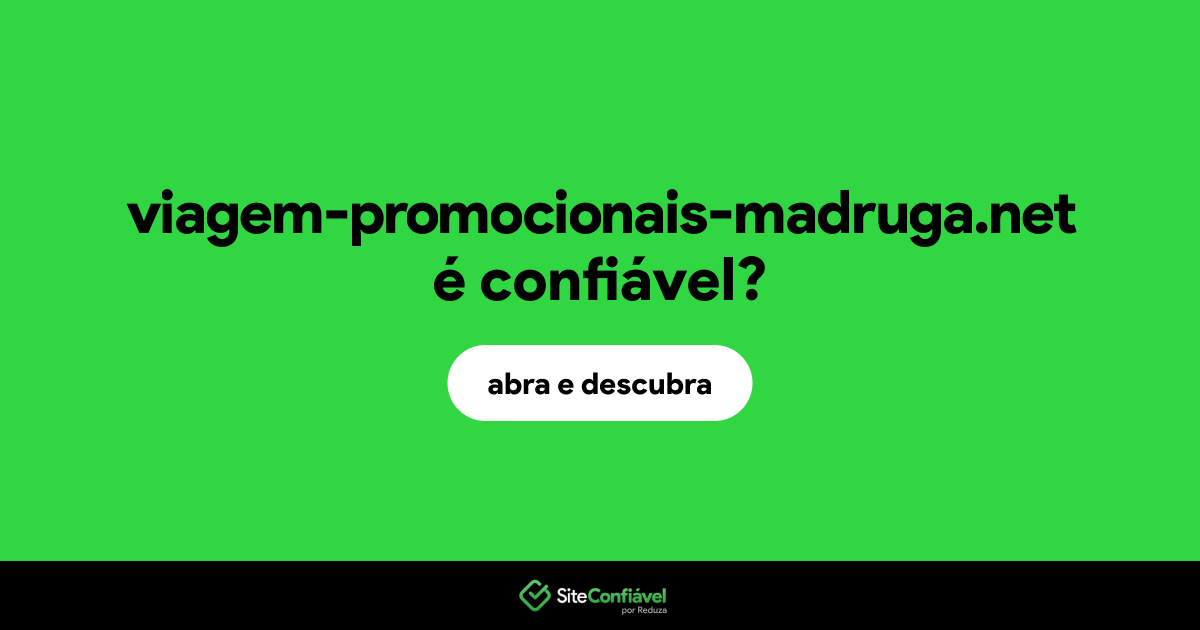 O site viagem-promocionais-madruga.net é confiável?