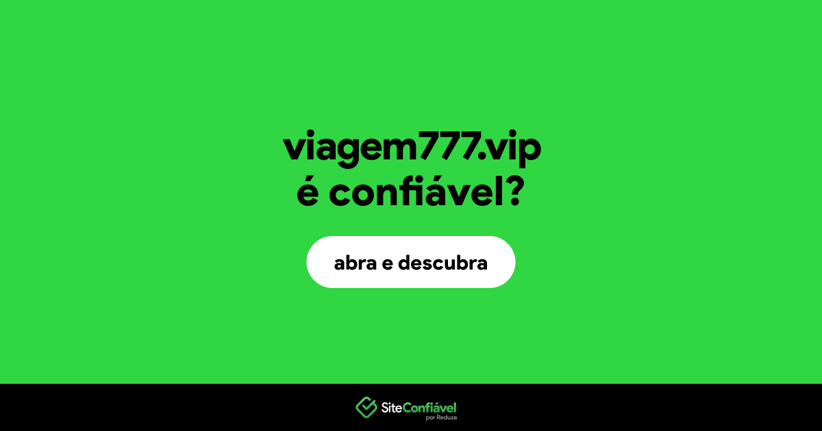 O site viagem777.vip é confiável?