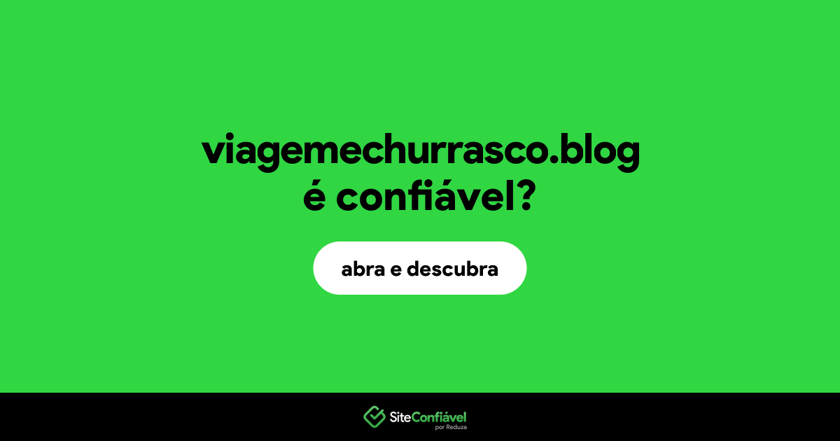 O site viagemechurrasco.blog é confiável?