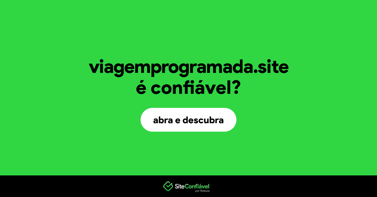 O site viagemprogramada.site é confiável?