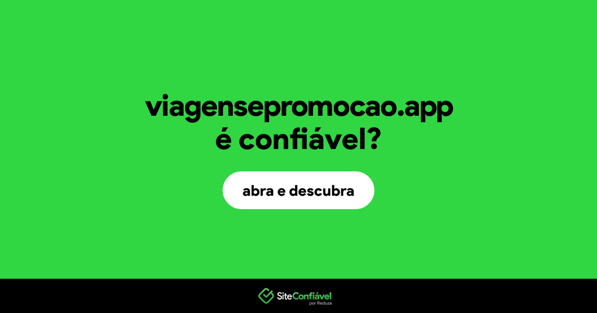 O site viagensepromocao.app é confiável?