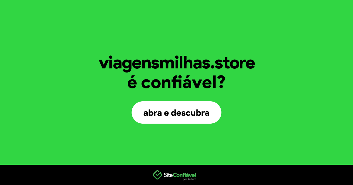 O site viagensmilhas.store é confiável?