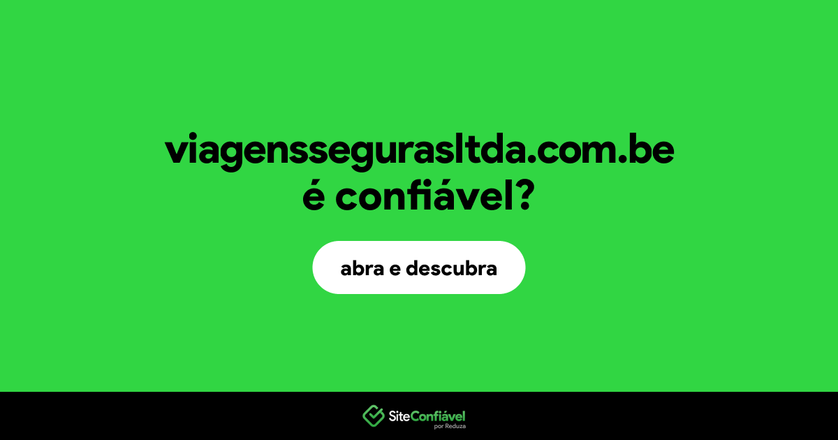 O site viagenssegurasltda.com.be é confiável?