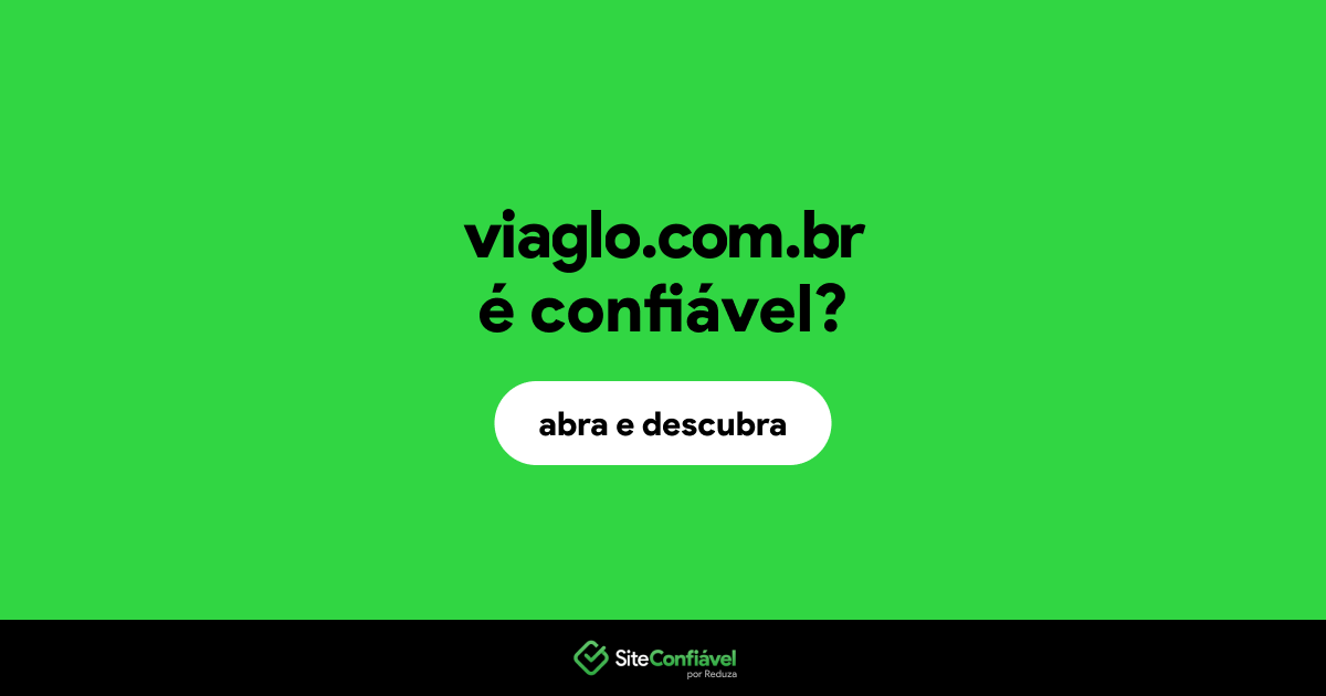 O site viaglo.com.br é confiável?