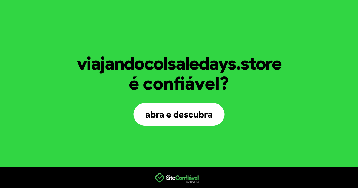 O site viajandocolsaledays.store é confiável?