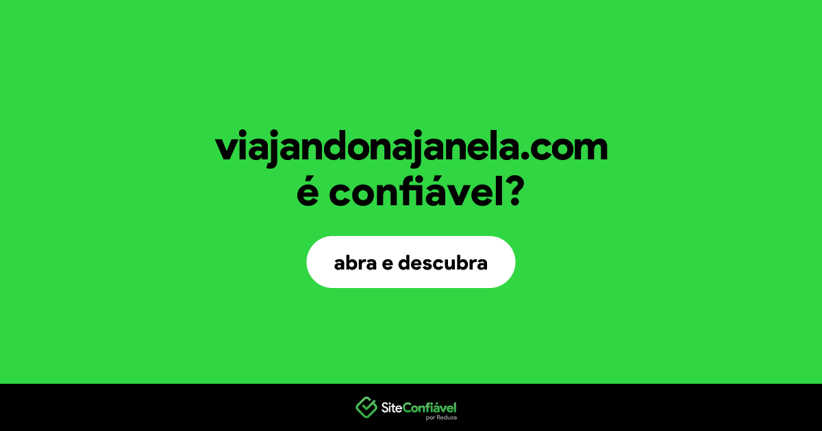O site viajandonajanela.com é confiável?