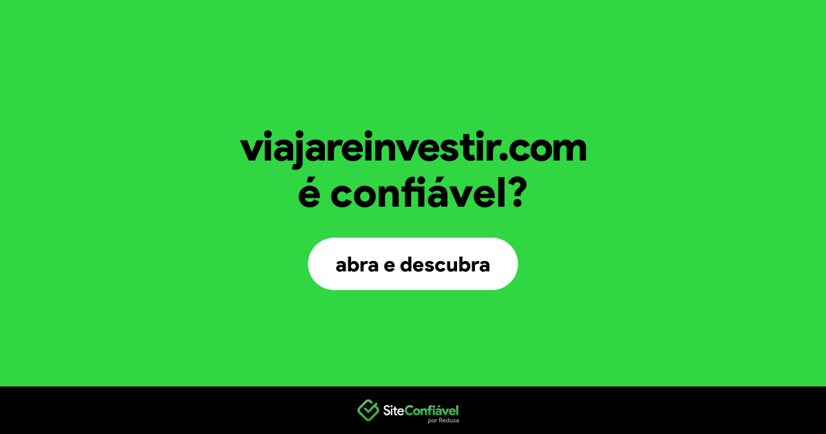 O site viajareinvestir.com é confiável?