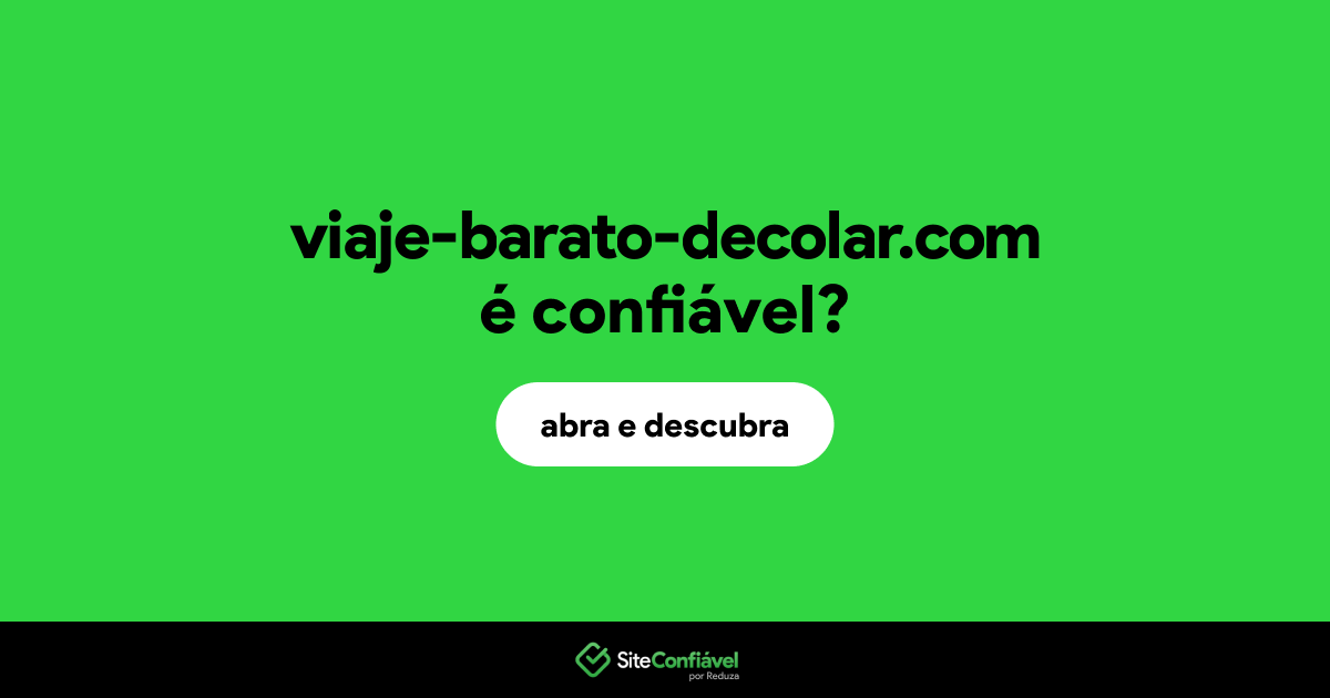 O site viaje-barato-decolar.com é confiável?